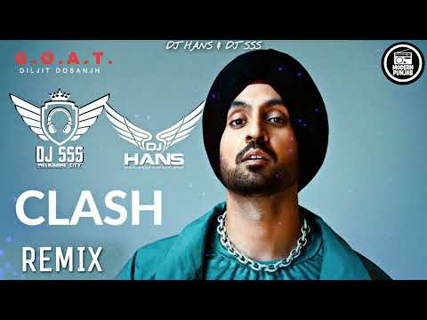 Clash (Desi Mix) Daljit Dosanjh & Dj Hans ft Dj SSS || New remix songs 2025