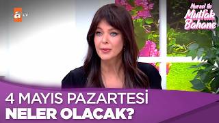 4 Mayıs Pazartesi Neler Olacak? - Nursel Ile Mutfak Bahane