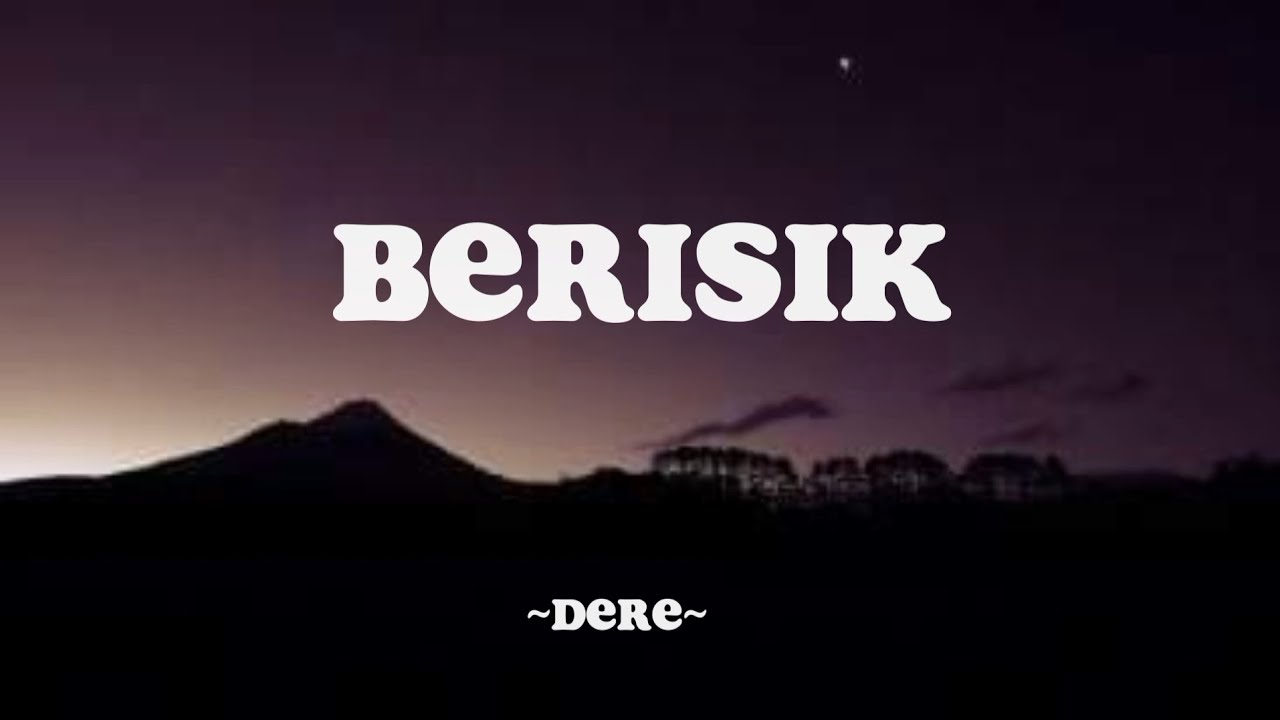 Berisik ~ Dere (Lirik Musik) | Kang Lirik Musik - YouTube