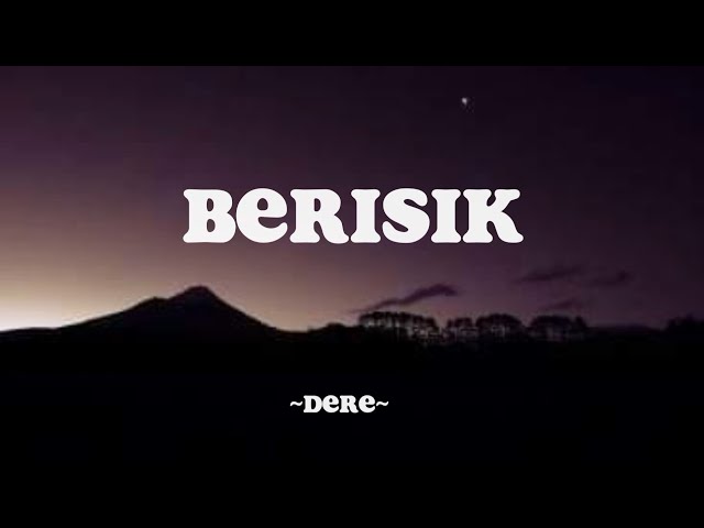 Berisik ~ Dere (Lirik Musik) | Kang Lirik Musik class=