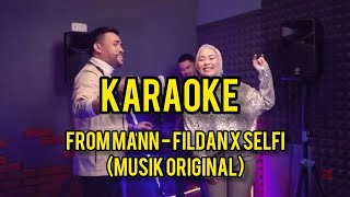 Karaoke Fildan x Selfi - From Mann