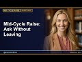 Mid-Cycle Raise: Ask Without Leaving