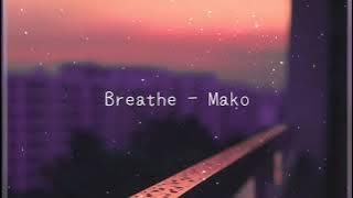 Breathe - Mako (slowed   reverb   slight echo)