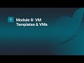 OpenNebula Certified Practitioner | Module 6: Virtual Machine Template