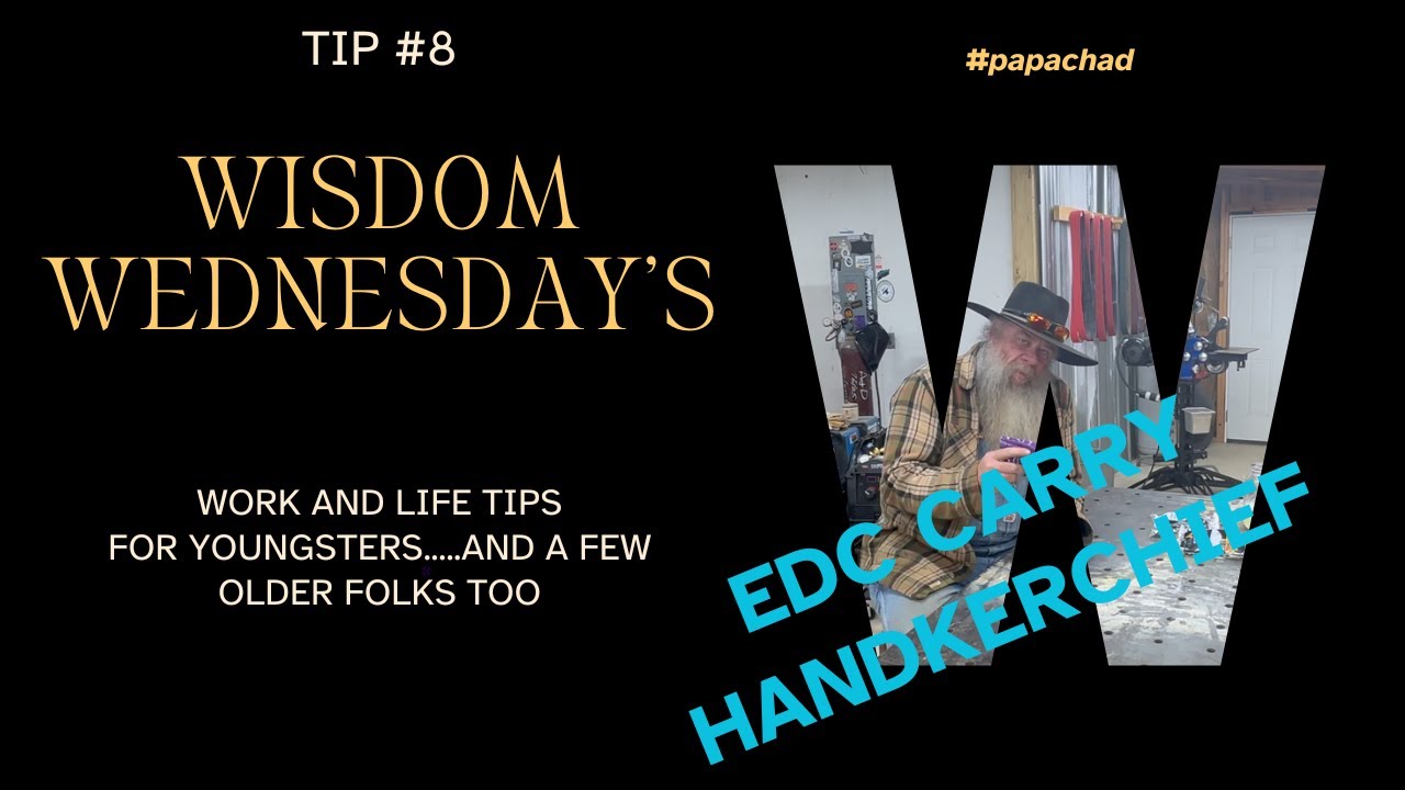 Wisdom Wednesday’s - Life and work tips for young adults. Tip #8 EDC Carry - Handkerchief