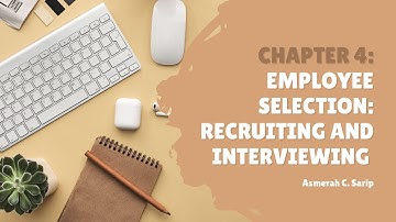 PART I- CHAPTER 4: EMPLOYEE SELECTION: RECRUITING AND INTERVIEWING