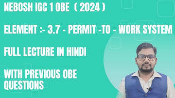 Nebosh IG1 Element 3.7 | Permit To Work System  in Hindi