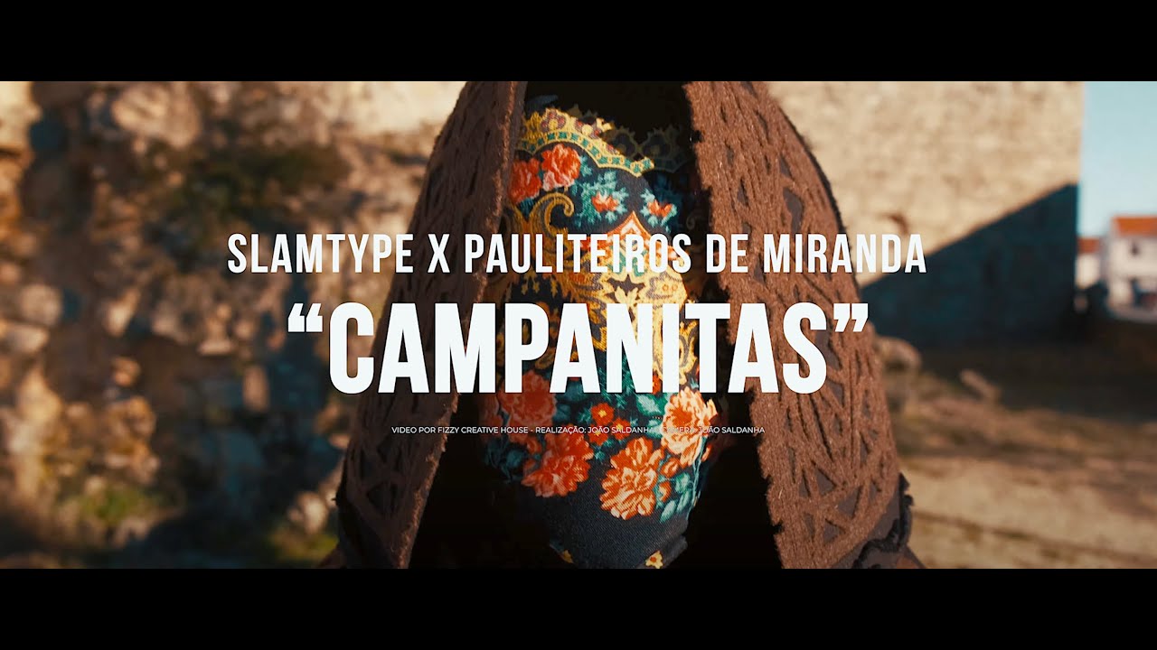 Slamtype x Pauliteiros De Miranda - Campanitas [Official Video]