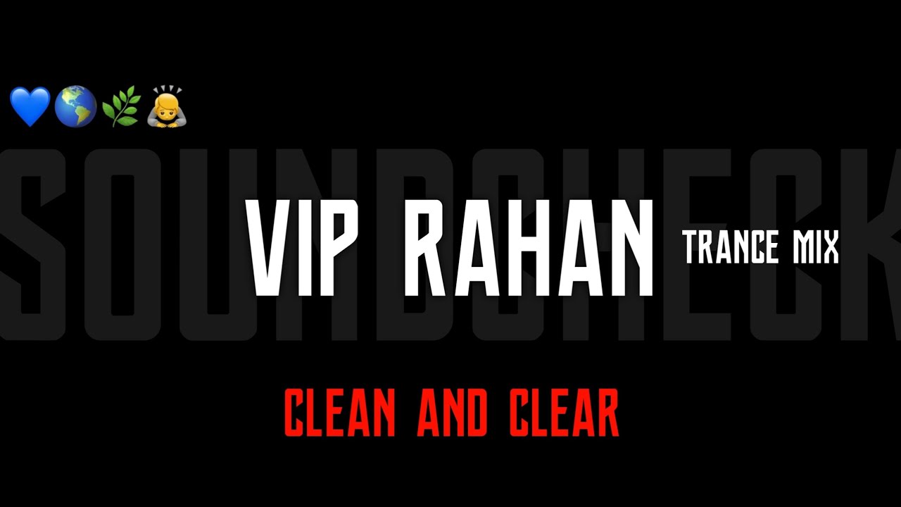 Vip Rahan Unreleased Song (Soundcheck) Clean and clear Song Pt Remix ...
