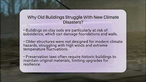 Why Old Buildings Struggle With New Climate Disasters? - Man vs. Disaster