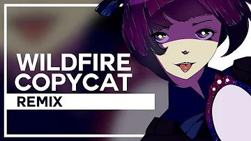 Wildfire/Copycat - Remix by Lollia and @sleepingforestmusic