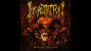 Incantation - Primordial Domination