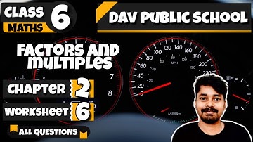 Chapter-2 | Worksheet-6 | Class 6 DAV Maths | Factors and Multiples | (CH02WS06) 🔥🔥🔥