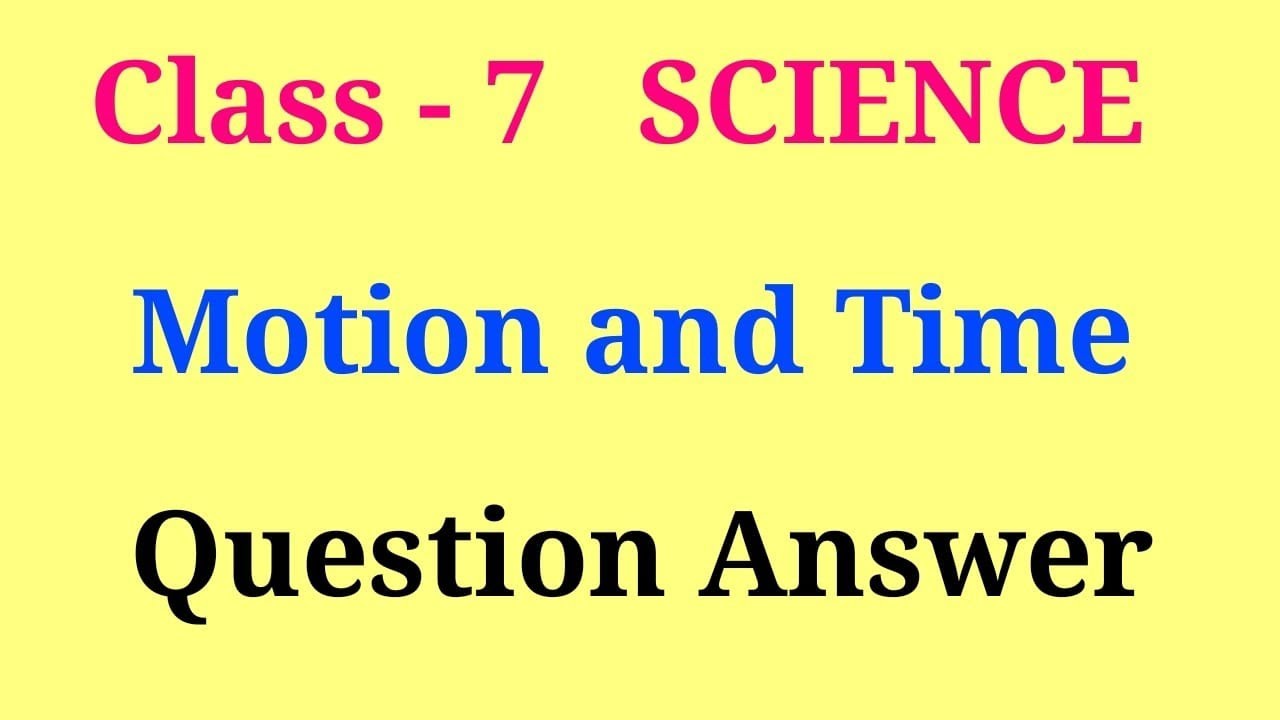 Motion And Time Class 7 Question Answer Class 7 Science Motion And 