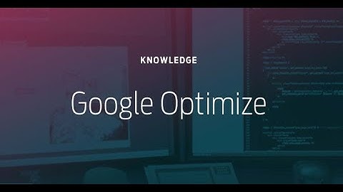 Getting Started with Google Optimize