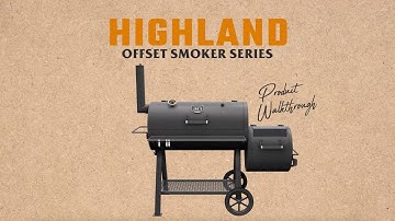 Highland Offset Smoker Series - Product Walkthrough | Oklahoma Joe