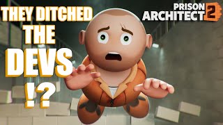 THEY DID WHAT?! | Paradox announces new Prison Architect 2 Developer | Another Delay?