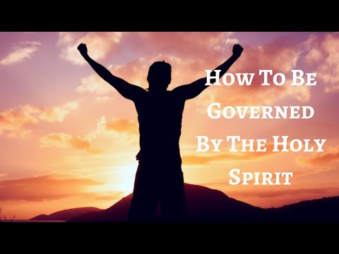 How To Be Governed By The Holy Spirit