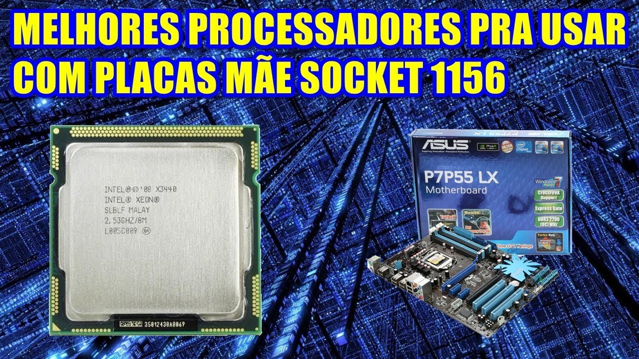 Qual Processador Para Socket 1156?