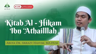 Kajian Kitab Al-Hikam Ibn 'Athaillah (Hikmah ke-24 s/d 29) || Abuya Dr. Arrazy Hasyim, MA.Hum