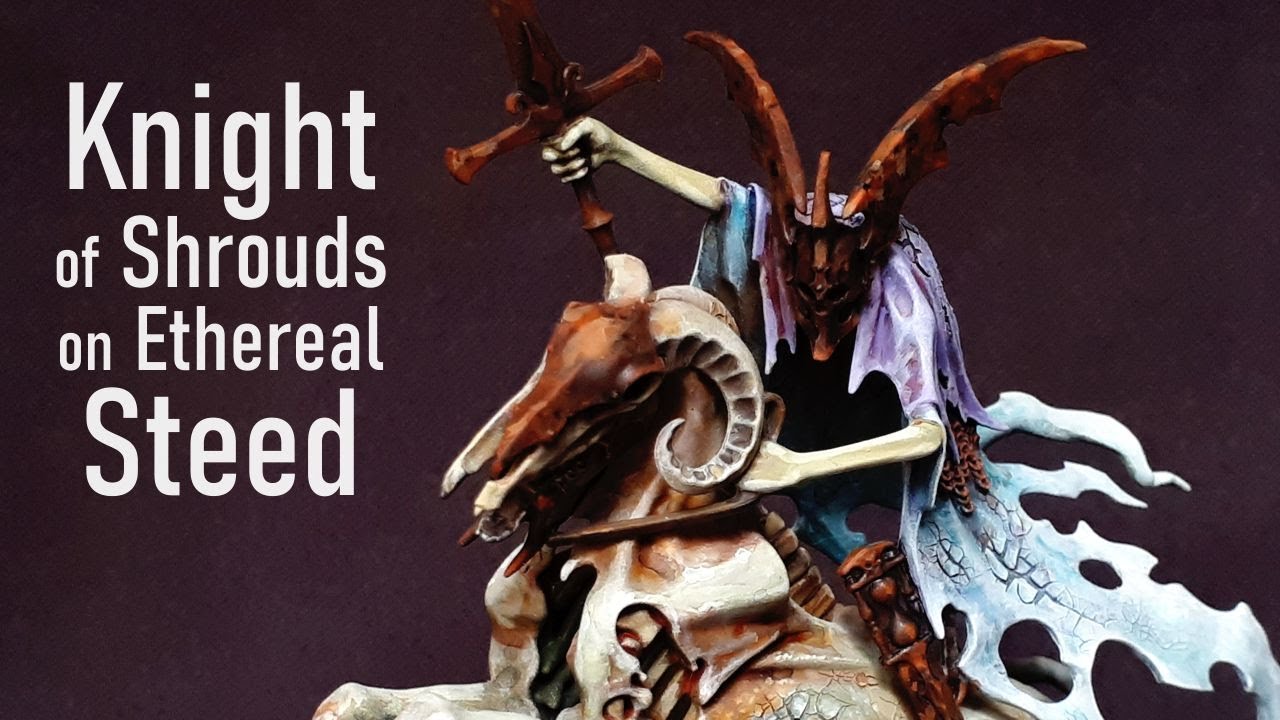 Knight of Shrouds on Ethereal Steed 💀 Painting & basing Nighthaunt