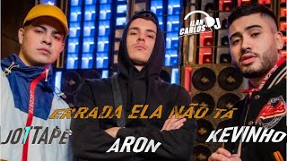 Jottapê, Kevinho, ARON - Errada Ela não tá