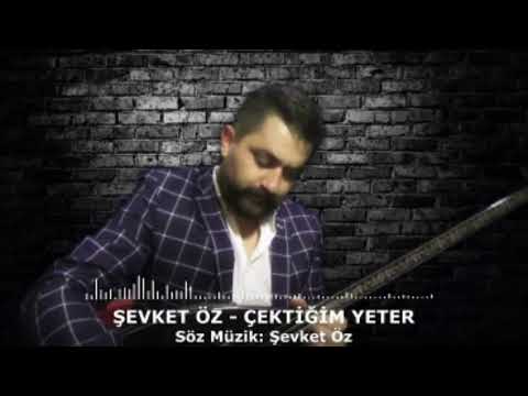 Şevket öz - Çektiğim yeter