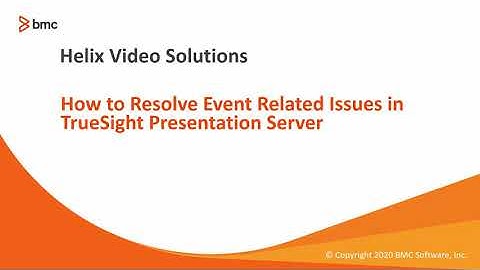 BMC TSOM: How to Resolve Event-Related Issues in TrueSight Presentation Server