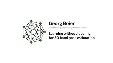 TL#005​ Georg Poier - Learning without labeling for 3D hand pose estimation