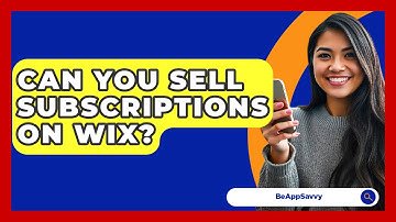 Can You Sell Subscriptions On Wix? - Be App Savvy