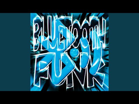 BLUETOOTH FUNK (Super Slowed)