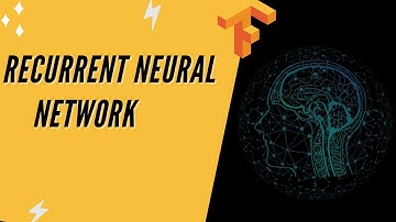 05- Recurrent Neural Network | Deep Learning with Tensorflow and Artificial Intelligence | 2020