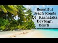 Beautiful beach roads of karnataka  devbagh beach to gabitwada beach  karnataka tourism