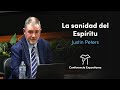 La sanidad del Espíritu - Justin Peters