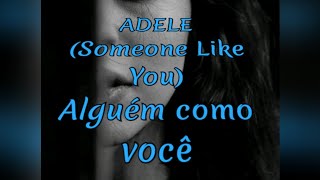 Adele,Someone Like You (ALGUÉM COMO VOCÊ)