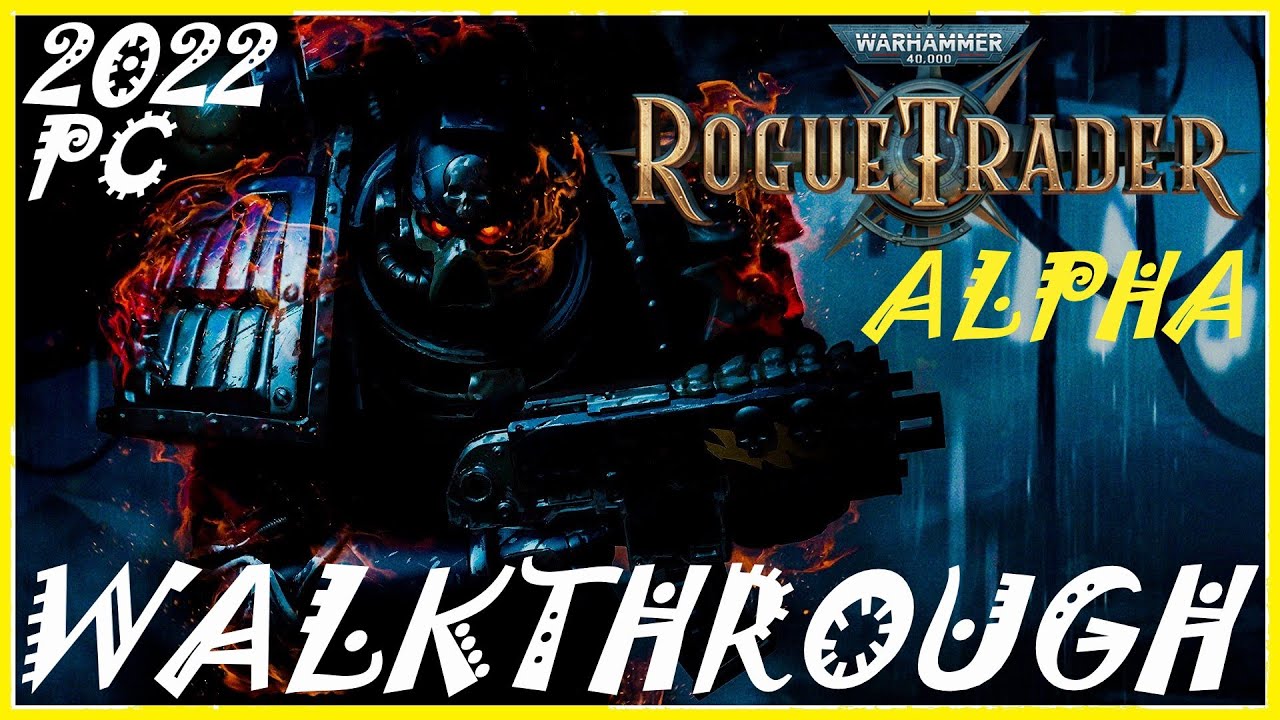 Warhammer 40,000: Rogue Trader - Full Game Walkthrough - Part 7 (Early Alpha) - Core Difficulty