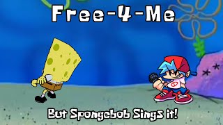 Fry4Me (Free4Me But Spongebob Sings It)