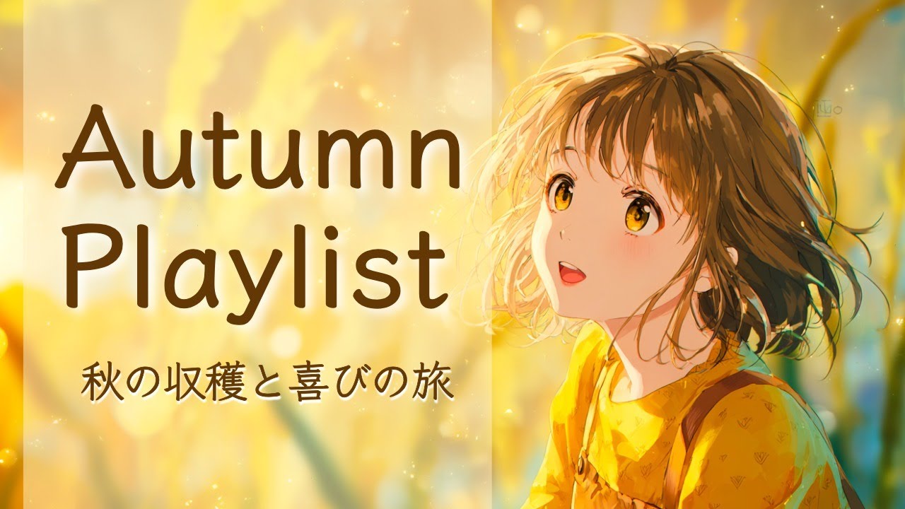 Autumn Playlist | A Journey of Autumn's Harvests and Joys - 10