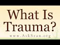 What Is Trauma?
