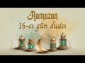 Ramazan ayının 16-cı gününün iftar saatı və duası 2022 - BAKU TV