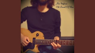 Video thumbnail of "Alex Stephens - Old Friend of Mine"