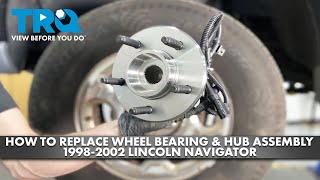 How to Replace Wheel Bearing & Hub Assembly 19992002 Lincoln Navigator