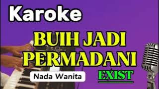 Karoke || BUIH JADI PERMADANI || Nada Wanita || Exist
