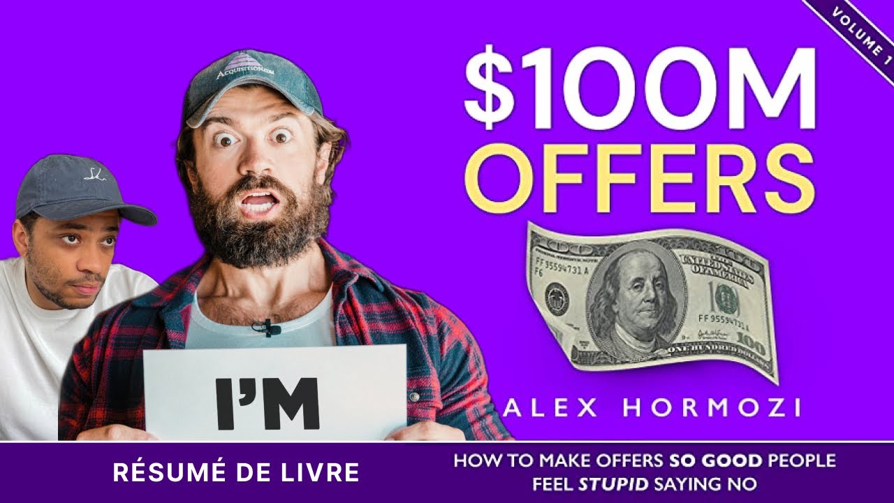 Transformez vos offres en cash machine avec $100M Offers - Alex Hormozi --  notes de lectures 