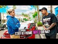 Asking rich la men if they prefer stay at home wives