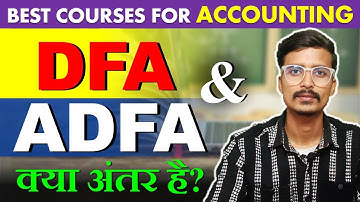 DFA and ADFA course || कौन सा course best है | इन course में क्या सिखाते हैं #dfa #computercourse