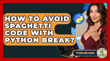 How To Avoid Spaghetti Code With Python Break? - Python Code School