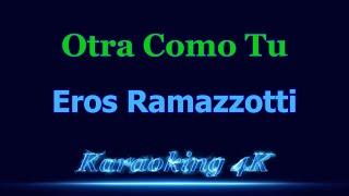 Eros Ramazzotti  Otra Como Tu  Karaoke 4K