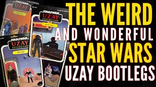 Weird & Wonderful Star Wars Uzay Bootlegs