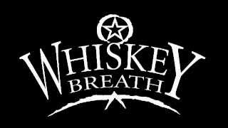 Whiskey Breath